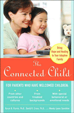 The Connected Child: Bring hope and healing to your adoptive family by Karyn Purvis, David Cross, Wendy Sunshine